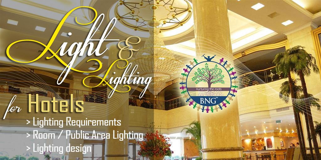 light and lighting in hotel rooms, public area, and hotel room lighting design